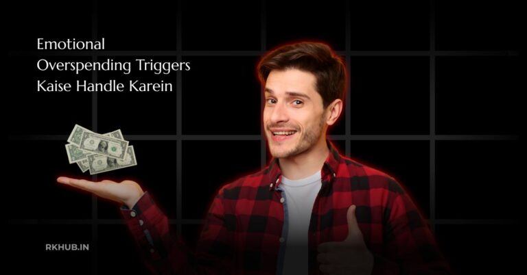 Emotional Overspending Triggers Kaise Handle Karein