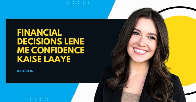 Financial Decisions Lene Me Confidence Kaise Laaye